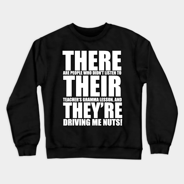 There Their Theyre English Grammar Funny Humor Teacher Crewneck Sweatshirt by Kamarn Latin